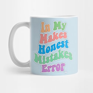 Making Honest Mistakes Era Error Humor Mug